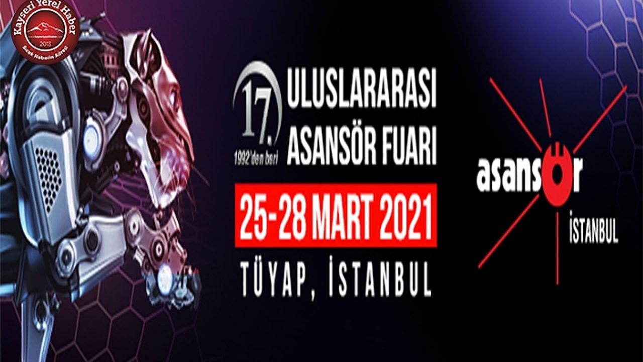 Dünyanın asansörcüsünü Tüyap İstanbul’da buluşturan fuara Kayseri’den dört firma katılıyor