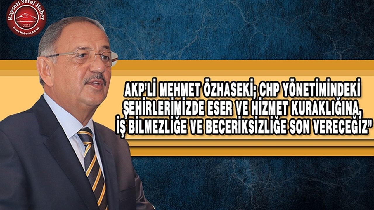 AKP’Lİ Mehmet Özhaseki’den Açıklama