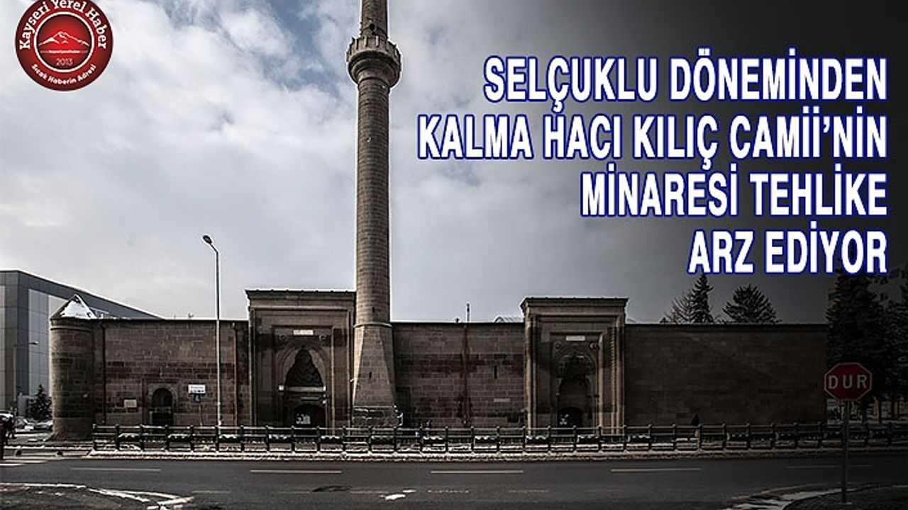 Hacı Kılıç Camii’nin Minaresi Tehlike Arz Ediyor