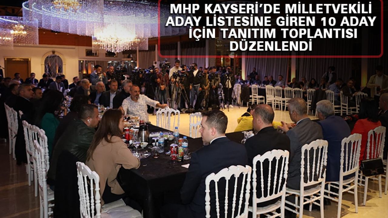 MHP, Kayseri Milletvekili Adayları Tanıtıldı