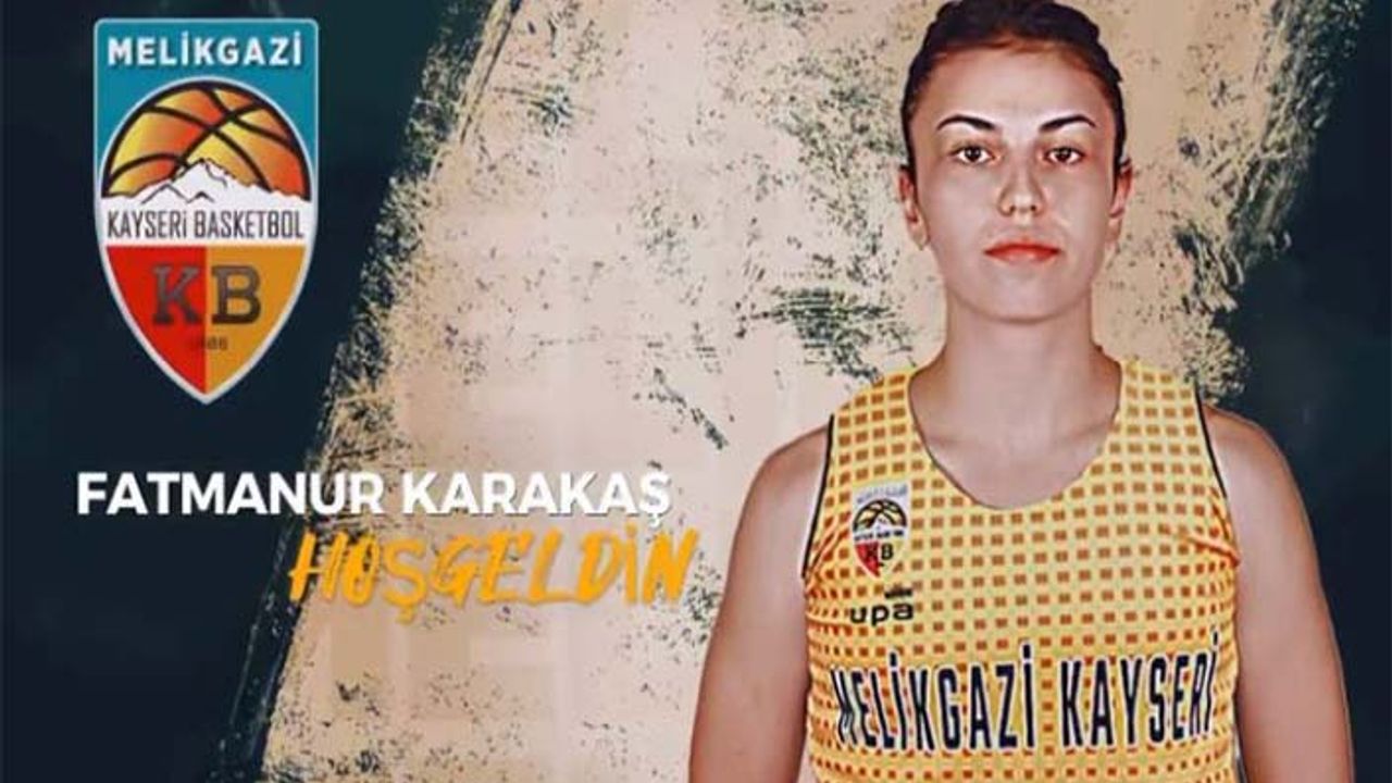 Fatmanur Karakaş Kayseri Basketbol, Kadrosuna Katıldı