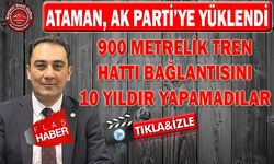 Ataman, Ak Parti’ye Yüklendi!