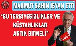 Başkan Şahin, İsyan Etti!