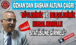 Özhan’dan Başkan Altun’a Çağrı