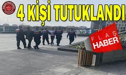 5 Şüpheliden 4’ü Tutuklandı