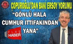 Çopuroğlu’dan Baki Ersoy Yorumu!