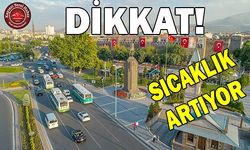 Sıcaklıklar Artacak