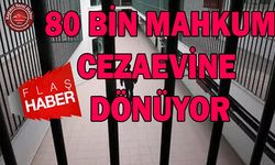 80 Bin Mahkum Cezaevine Dönüyor