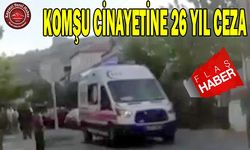 Komşu Cinayetinde Karar Açıklandı