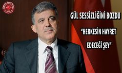 ABDULLAH GÜL’DEN ÇARPICI AÇIKLAMA