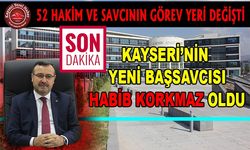Kayseri Başsavcısı Habib Korkmaz Oldu