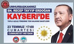 Cumhurbaşkanı Erdoğan Kayseri’ye geliyor