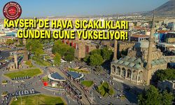 Kayseri Daha Da Sıcak Olacak