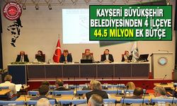 44,5 MİLYON LİRA EK BÜTÇE