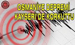 Osmaniye Depremi Kayseri’de Hissedildi