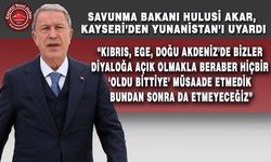 Bakan Akar Kayseri'den Uyardı