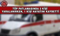 Develi’de Tüp Patladı: 1 Ölü 2 Yaralı