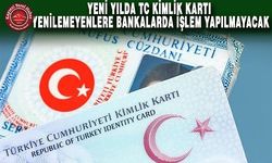 Kimlikler Yenilenmeden Bankacılık İşlemi Yapılmayacak