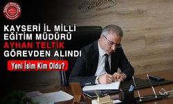 Ayhan Teltik Görevden Alındı