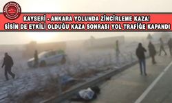 Kayseri - Ankara Yolunda Zincirleme Kaza