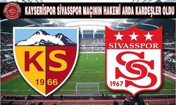 Kayserispor – Sivasspor Maçının Hakemi Belli Oldu