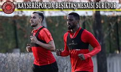 Kayserispor’da Beşiktaş Mesaisi