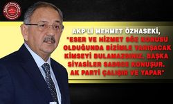 Özhaseki: “Başka siyasiler konuşur, AK Parti çalışır ve yapar”