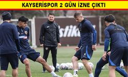 Kayserispor’da Futbolculara 2 Gün İzin