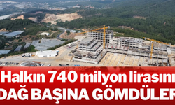 Halkın 740 milyon lirasını dağ başına gömdüler