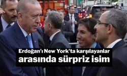 Erdoğan'ı New York'ta Karşılayanlar Arasında Sürpriz İsim