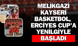 Melikgazi Kayseri Basketbol, ​​Erciyes Cup'a Yenilgiyle Başladı