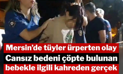 Mersin’de tüyler ürperten olay