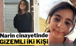 Narin cinayetinde gizemli iki kişi