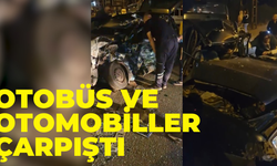 Otobüs ve otomobiller çarpıştı