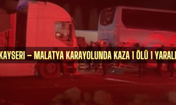 Kayseri – Malatya karayolunda kaza 1 ölü 1 yaralı