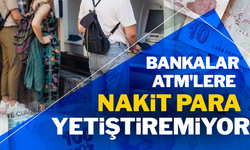 Bankalar ATM'lere nakit yetiştiremiyor