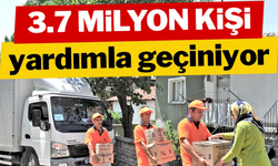 3.7 milyon kişi yardımla geçiniyor