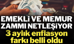 Memur ve emekli maaşı netleşiyor