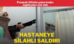 Pompalı tüfekle hastaneyi bastı, sağlıkçıları esir aldı