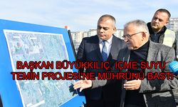 BAŞKAN BÜYÜKKILIÇ, 350 MİLYON TL’LİK DOĞU BÖLGESİ 1’İNCİ ETAP İÇME SUYU TEMİN PROJESİ’NE MÜHRÜNÜ BASTI