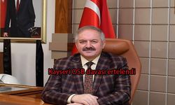 Kayseri OSB davası ertelendi