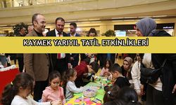 KAYMEK ile yarıyıl tatili etkinliklerle geçti