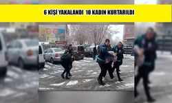 Polisten fuhuş baskını: 6 kişi yakalandı 10 kadın kurtarıldı