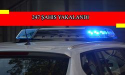 231 yıl 11 ay 12 gün kesinleşmiş hapis cezası bulunan 247 şahıs yakalandı