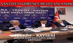 Büyükkılıç Yerköy-Kayseri Yüksek Hızlı Tren Şantiyesini yerinde inceledi
