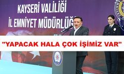 Vali Çiçek; "Emniyet teşkilatımız bizi gururlandırıyor"