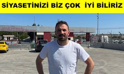 Ünalmış; “Sizlerin masa başında neler çevirdiğinizi herkes biliyor”