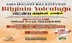 Sanat Melikgazi’de “Bilginin Yolculuğu Sözden Dijital Çağa” konferansı düzenlenecek