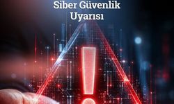 Siber Güvenlik Başkanlığı’ndan Kritik Siber Güvenlik Uyarısı