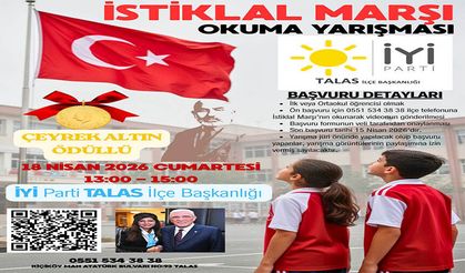 İYİ Parti Talas İlçe Başkanlığı’ndan İstiklal Marşı okuma yarışması